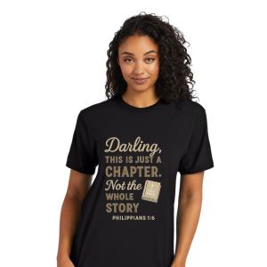 Darling this is just a chapter, not the whole story- t shirt black